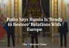 Putin Says Russia Is ‘Ready to Restore’ Relations With Europe