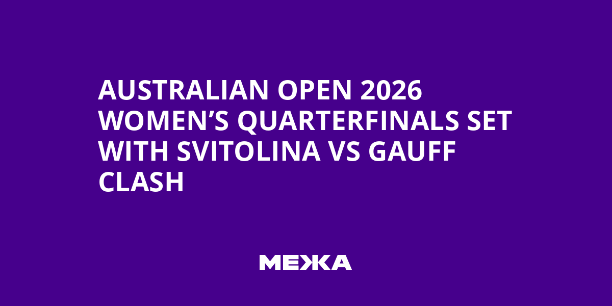 Australian Open 2026 Women’s Quarterfinals Set with Svitolina vs Gauff Clash | Ukraine news