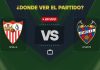 Sevilla vs Levante donde ver