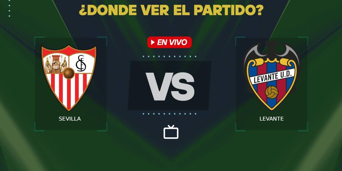 Sevilla vs Levante donde ver