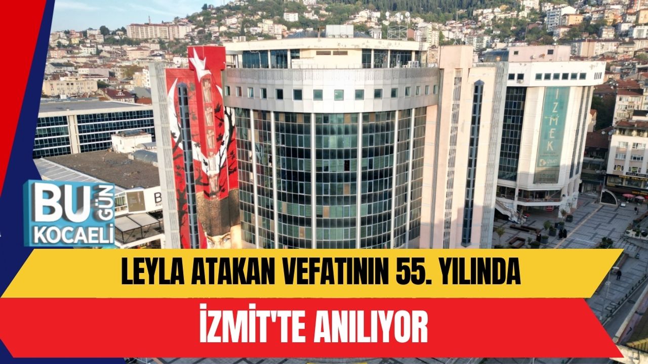 Aniversare emoționantă în memoria primei femei primar din Turcia În data de 11 februarie, Izmit va comemora 55 de ani de la dispariția Leylei Atakan, prima femeie primar din Turcia