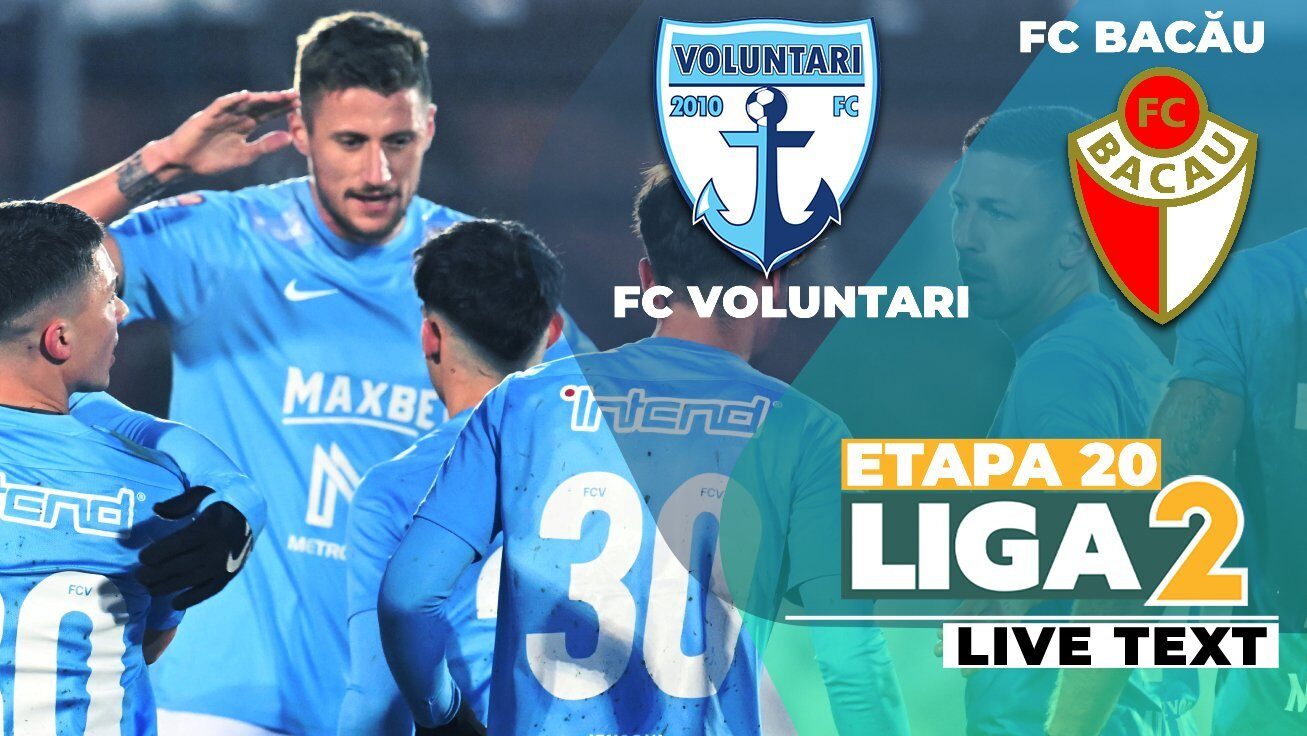 Voluntari și Bacău deschid etapa a 20-a din Liga 2
