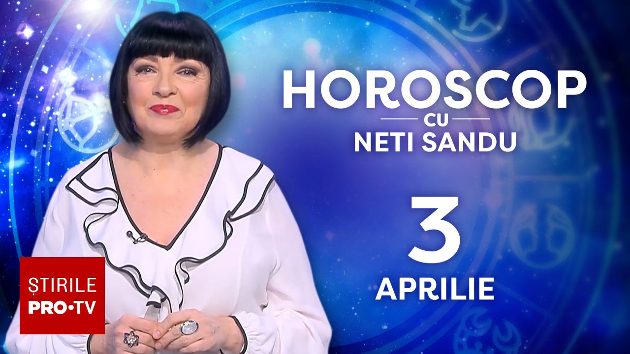 Horoscop 3 aprilie 2026, cu Neti Sandu. Se anunță revederi emoționante