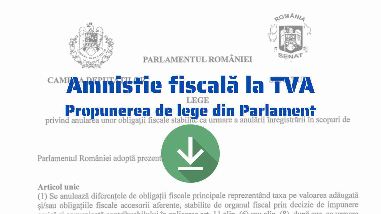O propunere legislativă pentru amnistierea fiscală a mii de firme mici și mijlocii, afectate de cererile ANAF de TVA necolectat, a fost depusă la Senat