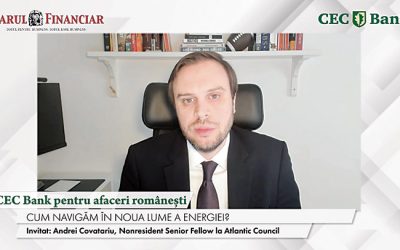 CEC Bank, un sprijin pentru afacerile românești. Andrei Covatariu (Atlantic Council): Europa