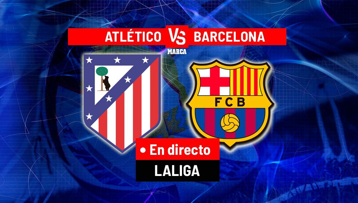 Atlético de Madrid - Barcelona en directo