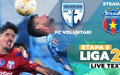 Voluntari și Steaua, duel de foc în etapa a 5-a din play-off-ul Ligii 2
