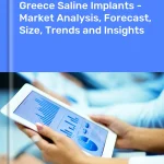 Grecia: Piața implanturilor saline, analizată în ultimul raport IndexBox