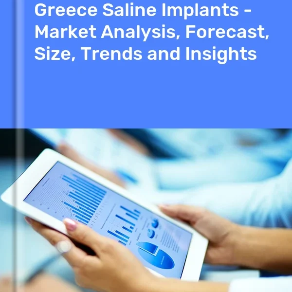 Grecia: Piața implanturilor saline, analizată în ultimul raport IndexBox