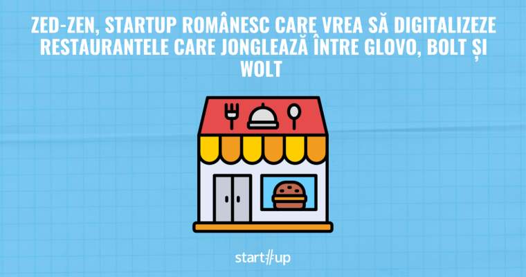 ZED-ZEN, startup-ul românesc care digitalizează restaurantele