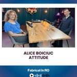 Alice Boiciuc, despre atitudine: Interviu-fulger în podcastul Fabricat în RO