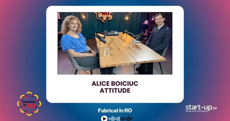 Alice Boiciuc, despre atitudine: Interviu-fulger în podcastul Fabricat în RO