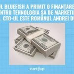 Bluefish încasează 43 mil. Dolari pentru tehnologie revoluționară