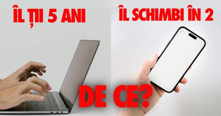 De ce ne schimbăm telefonul anual, dar laptopul nu? Misterul românesc