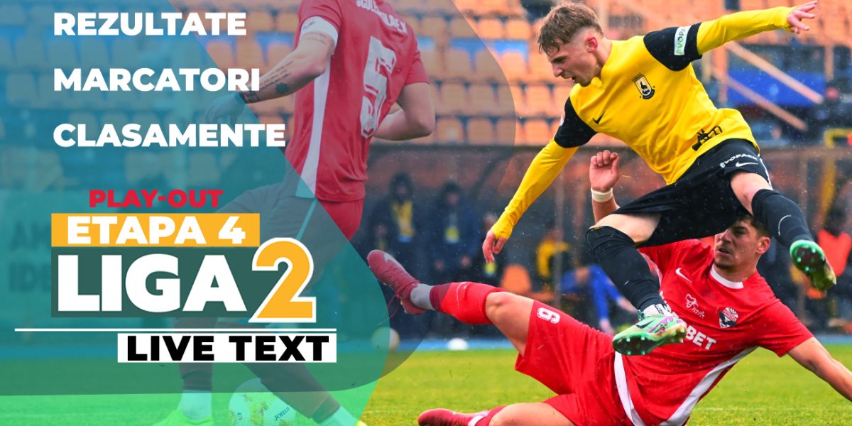 Rezultate din Liga 2: Dueluri aprige în etapa a 4-a a play-out-ului