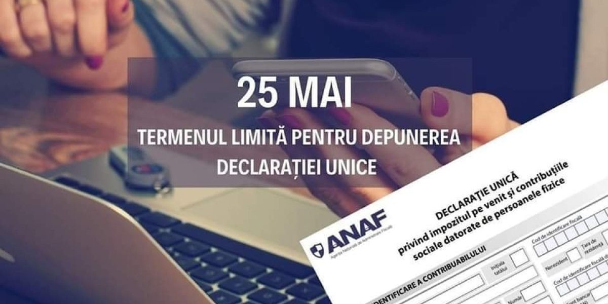 Ultima zi pentru Declarația Unică: Atenție la termenul limită, 25 Mai