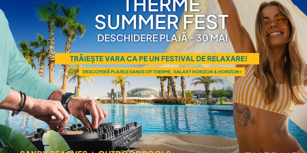 Therme București redeschide plaja urbană, lansează Therme Summer Fest