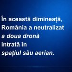 Dronă doborâtă în România: Alarmă pe cerul național